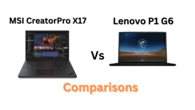 MSI CreatorPro X17 Vs Lenovo P1 G6